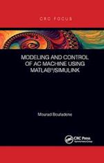 Modeling and Control of AC Machine using MATLAB®/SIMULINK