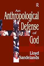 An Anthropological Defense of God