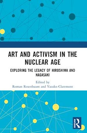 Art and Activism in the Nuclear Age