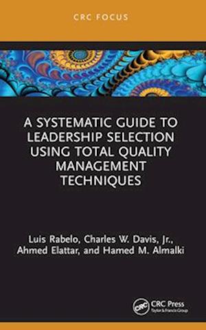 A Systematic Guide to Leadership Selection Using Total Quality Management Techniques