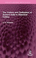 The Culture and Civilisation of Ancient India in HIstorical Outline