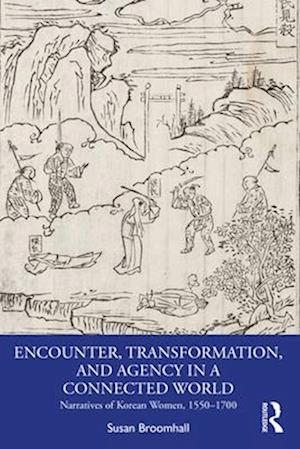 Encounter, Transformation, and Agency in a Connected World