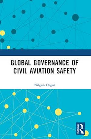 Global Governance of Civil Aviation Safety