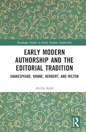 Early Modern Authorship and the Editorial Tradition