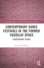 Contemporary Dance Festivals in the Former Yugoslav Space