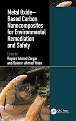 Metal Oxide-Based Carbon Nanocomposites for Environmental Safety and Remediation