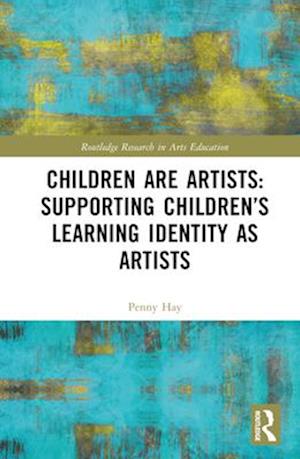 Children are Artists: Supporting Children's Learning Identity as Artists