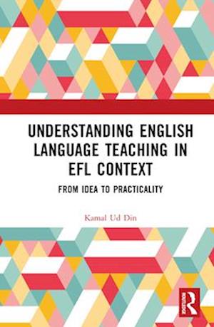 Understanding English Language Teaching in EFL Context