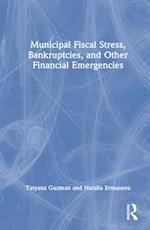 Municipal Fiscal Stress, Bankruptcies, and Other Financial Emergencies