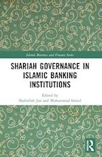 Shariah Governance in Islamic Banking Institutions