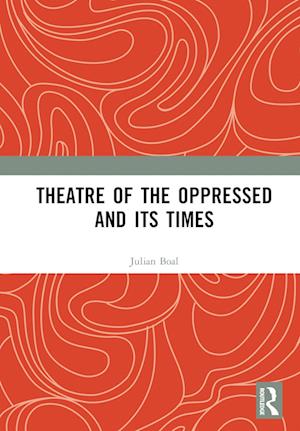 Theatre of the Oppressed and its Times