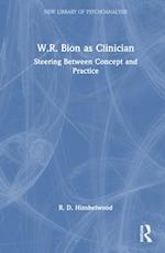 W.R. Bion as Clinician