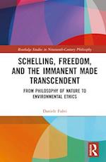 Schelling, Freedom, and the Immanent Made Transcendent