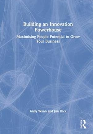 Building an Innovation Powerhouse