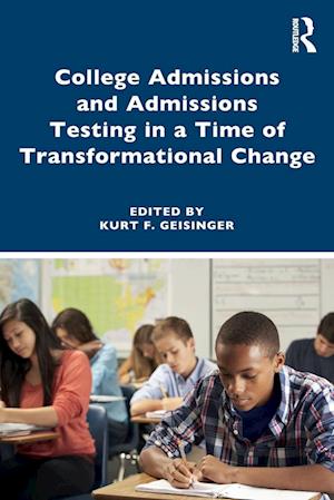 College Admissions and Admissions Testing in a Time of Transformational Change