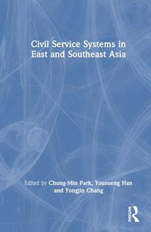 Civil Service Systems in East and Southeast Asia