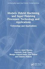 Modern Hybrid Machining and Super Finishing Processes