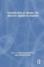 Introducción al estudio del discurso digital en español