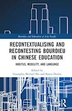 Recontextualising and Recontesting Bourdieu in Chinese Education