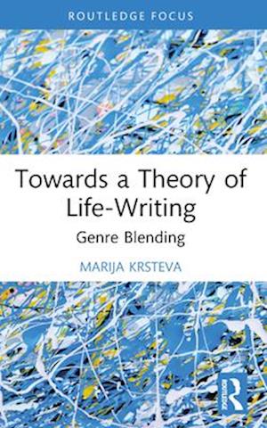 Towards a Theory of Life-Writing