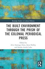The Built Environment through the Prism of the Colonial Periodical  Press