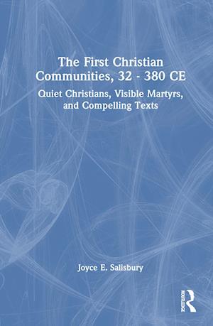 The First Christian Communities, 32 - 380 CE