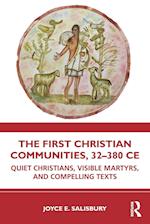 The First Christian Communities, 32 - 380 CE