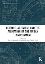 Leisure, Activism, and the Animation of the Urban Environment