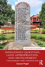 Indigenous Question, Land Appropriation, and Development
