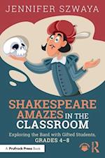 Shakespeare Amazes in the Classroom