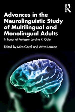 Advances in the Neurolinguistic Study of Multilingual and Monolingual Adults