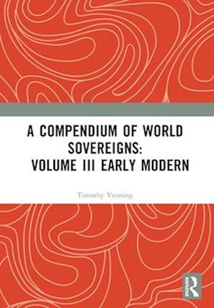 A Compendium of World Sovereigns