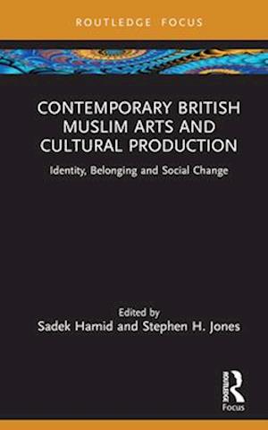 Contemporary British Muslim Arts and Cultural Production