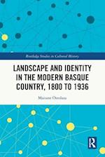Landscape and Identity in the Modern Basque Country, 1800 to 1936