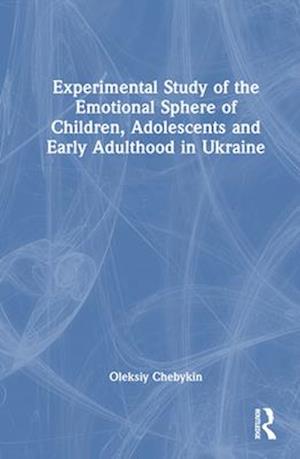 Experimental Study of the Emotional Sphere of Children, Adolescents and Early Adulthood in Ukraine