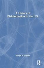 A History of Disinformation in the U.S.