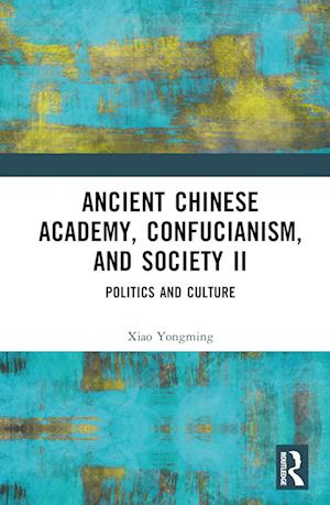 Ancient Chinese Academy, Confucianism, and Society II