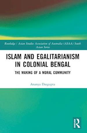 Islam and Egalitarianism in Colonial Bengal