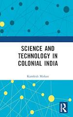 Science and Technology in Colonial India