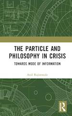 The Particle and Philosophy in Crisis