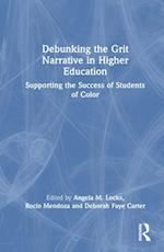 Debunking the Grit Narrative in Higher Education