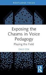 Exposing the Chasms in Voice Pedagogy