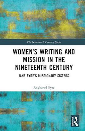 Women’s Writing and Mission in the Nineteenth Century