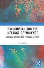 Balochistan and the Mélange of Violence