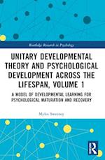 Unitary Developmental Theory and Psychological Development Across the Lifespan, Volume 1