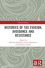 Histories of Tax Evasion, Avoidance and Resistance