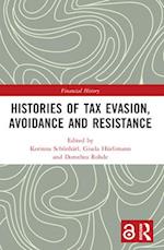 Histories of Tax Evasion, Avoidance and Resistance