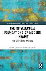 The Intellectual Foundations of Modern Ukraine