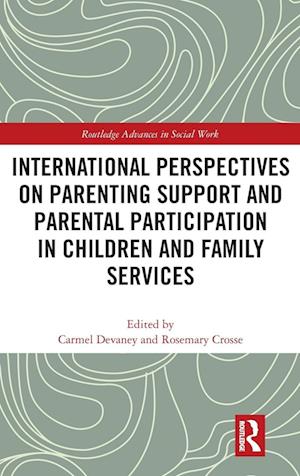 International Perspectives on Parenting Support and Parental Participation in Children and Family Services