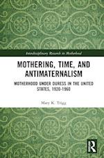 Mothering, Time, and Antimaternalism